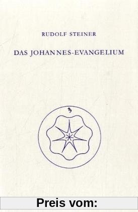 Das Johannes-Evangelium: Ein Zyklus von zwölf Vorträgen gehalten in Hamburg vom 18. bis 31. Mai 1908
